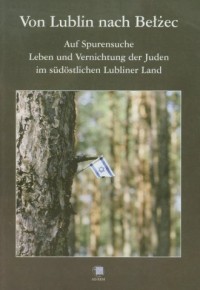 Von Lublin nach Bełżec Auf Spurensuche - okładka książki
