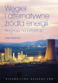 Węgiel i alternatywne źródła energii - okładka książki