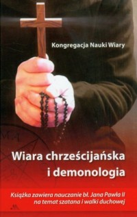 Wiara chrześcijańska i demonologia. - okładka książki