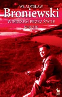 WIERSZEM PRZEZ ŻYCIE /Broniewski - okładka książki