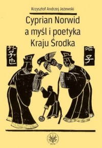 Cyprian Norwid a myśl i poetyka - okładka książki