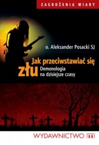 Jak przeciwstawić się złu. Demonologia - okładka książki