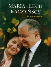 Maria i Lech Kaczyńscy. In memoriam - okładka książki