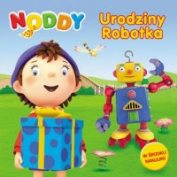 Noddy. Urodziny Robotka - okładka książki