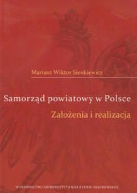 Samorząd powiatowy w Polsce. Założenia - okładka książki