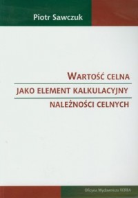 Wartość celna jako element kalkulacyjny - okładka książki