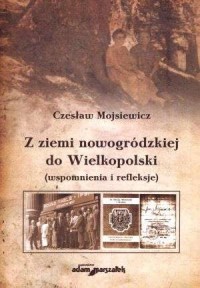 Z ziemi nowogródzkiej do Wielkopolski. - okładka książki