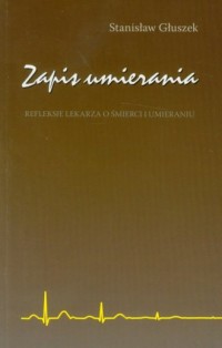 Zapis umierania. Refleksje lekarza - okładka książki