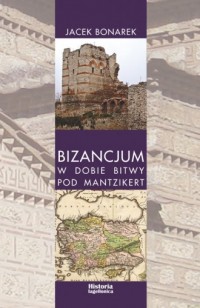 Bizancjum w dobie bitwy pod Mantzikert - okładka książki