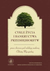 Cykle życia i bankructwa przedsiębiorstw - okładka książki