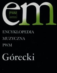 Encyklopedia muzyczna PWM. Górecki - okładka książki