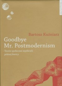 Goodbye Mr Postmodernism - okładka książki