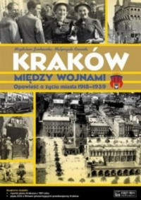 Kraków między wojnami. Opowieść - okładka książki