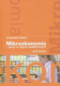 Mikroekonomia. Zarys w ujęciu analitycznym - okładka książki