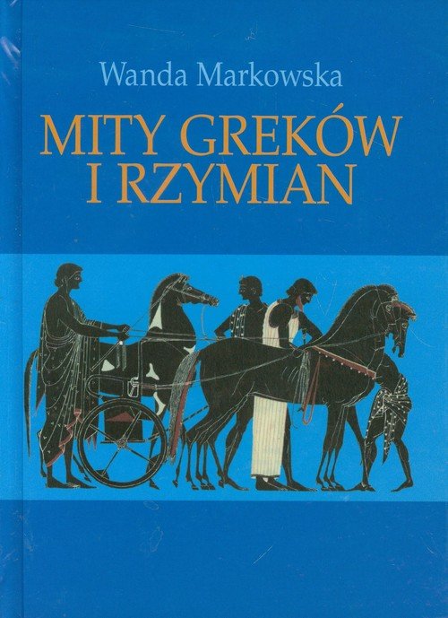 Literatura Greków I Rzymian Sprawdzian Mity Greków i Rzymian - Wanda Markowska - Książka - 9788324401871