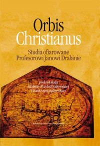 Orbis Christianus. Studia ofiarowane - okładka książki