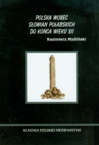 Polska wobec Słowian Połabskich - okładka książki