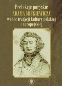 Prelekcje paryskie Adama Mickiewicza - okładka książki