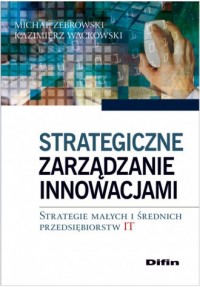 Strategiczne zarządzanie innowacjami - okładka książki
