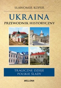 Ukraina. Przewodnik historyczny - okładka książki