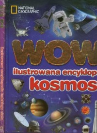 Wow! Ilustrowana encyklopedia kosmosu - okładka książki