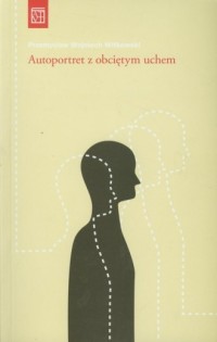Autoportret z obciętym uchem - okładka książki