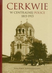 Cerkwie w centralnej Polsce 1815-1915 - okładka książki