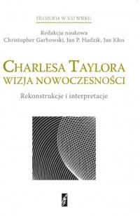 Charlesa Taylora wizja nowoczesności - okładka książki