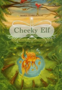 Cheeky Elf i poszukiwania zaginionego - okładka książki