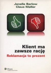 Klient ma zawsze rację. Reklamacja - okładka książki