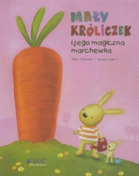 Mały króliczek i jego magiczna - okładka książki