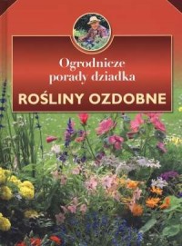 Ogrodnicze porady dziadka. Rośliny - okładka książki