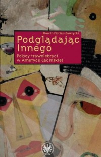 Podglądając Innego. Polscy trawelebryci - okładka książki