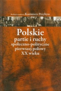Polskie partie i ruchy społeczno-polityczne - okładka książki
