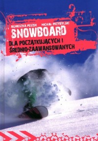Snowboard. Dla początkujacych i - okładka książki