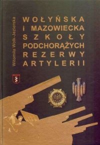 Wołyńska i Mazowiecka Szkoły Podchorążych - okładka książki