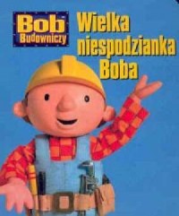 Bob Budowniczy. Wielka niespodzianka - okładka książki