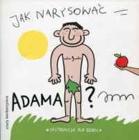 Jak narysować Adama? - okładka książki
