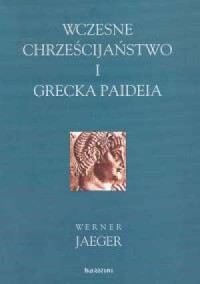 Wczesne chrześcijaństwo i grecka - okładka książki
