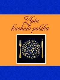 Złota kuchnia polska - okładka książki