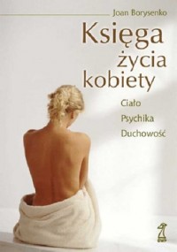 Księga życia kobiety. Ciało. Psychika. - okładka książki