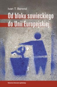 Od bloku sowieckiego do Unii Europejskiej - okładka książki