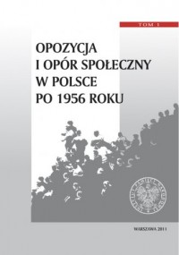 Opozycja i opór społeczny w Polsce - okładka książki