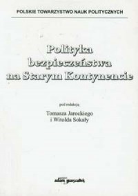 Polityka bezpieczeństwa na Starym - okładka książki