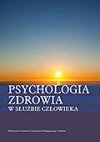 Psychologia zdrowia w służbie człowieka - okładka książki