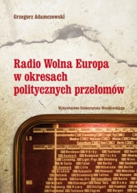 Radio Wolna Europa w okresach politycznych - okładka książki