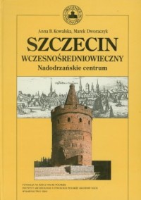 Szczecin wczesnośredniowieczny. - okładka książki