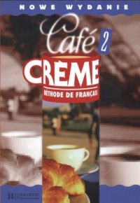 Cafe Creme 2. Podręcznik ucznia - okładka podręcznika