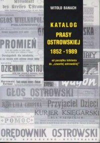Katalog prasy ostrowskiej 1852-1989 - okładka książki