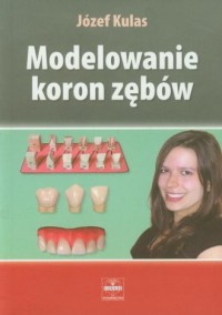Modelowanie koron zębów - okładka książki